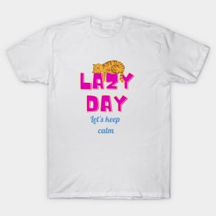 Lazy day Let's keep calm cat shirt T-Shirt